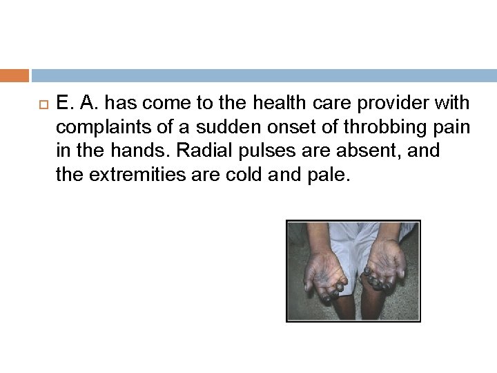 E. A. has come to the health care provider with complaints of a E. A. has come to the health care provider with complaints of a