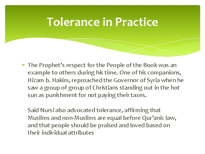 Tolerance in Practice The Prophet’s respect for the People of the Book was an