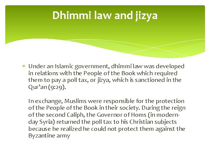 Dhimmi law and jizya Under an Islamic government, dhimmi law was developed in relations