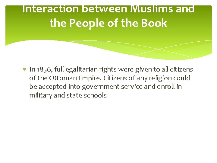 Interaction between Muslims and the People of the Book In 1856, full egalitarian rights