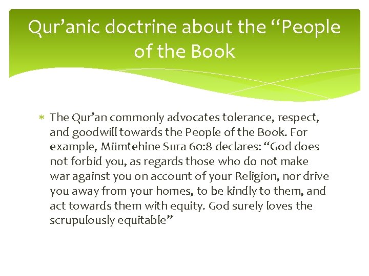 Qur’anic doctrine about the “People of the Book The Qur’an commonly advocates tolerance, respect,