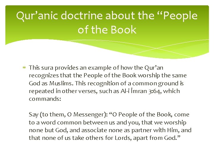 Qur’anic doctrine about the “People of the Book This sura provides an example of