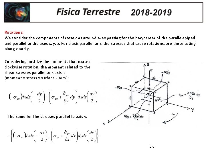 Rotations: We consider the components of rotations around axes passing for the barycenter of