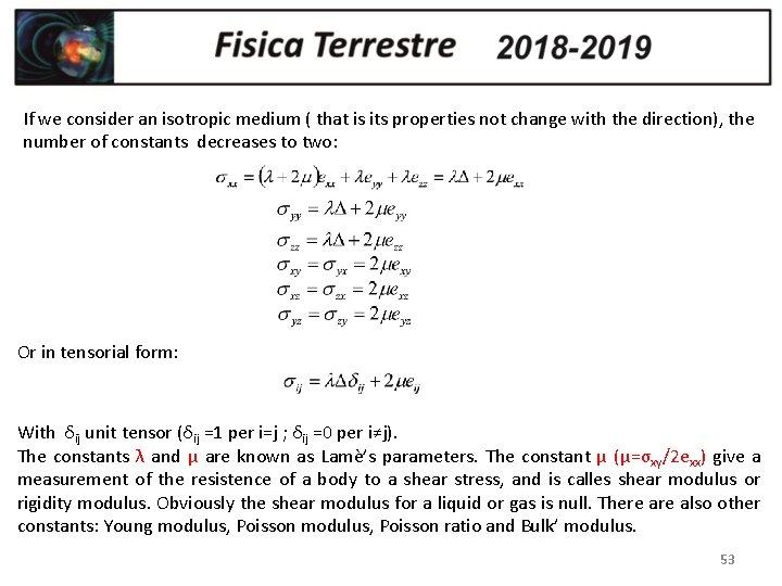 If we consider an isotropic medium ( that is its properties not change with