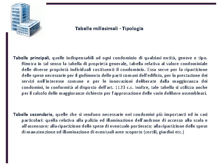  Tabelle millesimali - Tipologia Tabelle principali, quelle indispensabili ad ogni condominio di qualsiasi