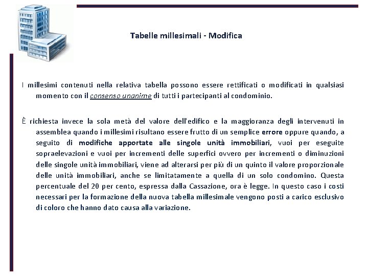  Tabelle millesimali - Modifica I millesimi contenuti nella relativa tabella possono essere rettificati