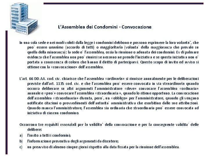 L’Assemblea dei Condomini - Convocazione In una sola sede e nei modi voluti dalla