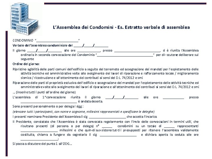 L’Assemblea dei Condomini - Es. Estratto verbale di assemblea CONDOMINIO “____________” Verbale dell’assemblea condominiale