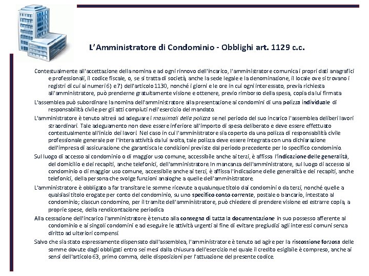 L’Amministratore di Condominio - Obblighi art. 1129 c. c. Contestualmente all'accettazione della nomina e