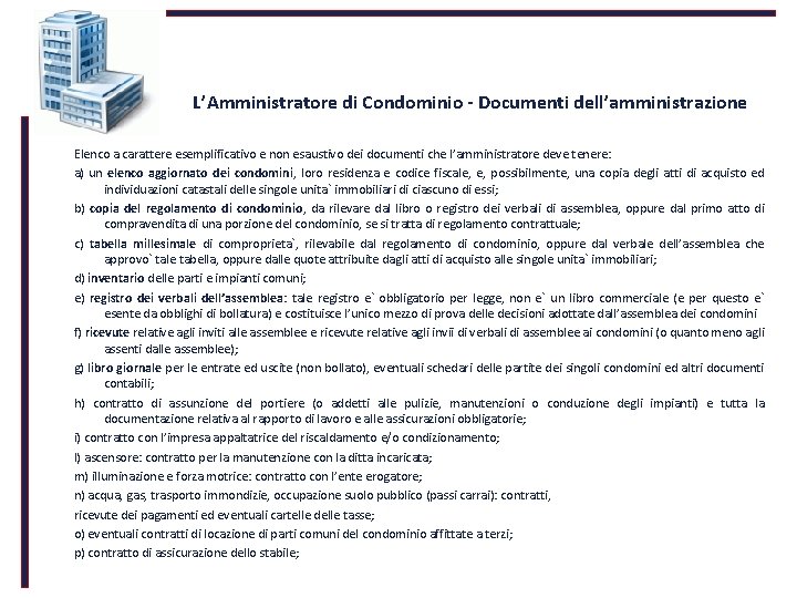 L’Amministratore di Condominio - Documenti dell’amministrazione Elenco a carattere esemplificativo e non esaustivo dei