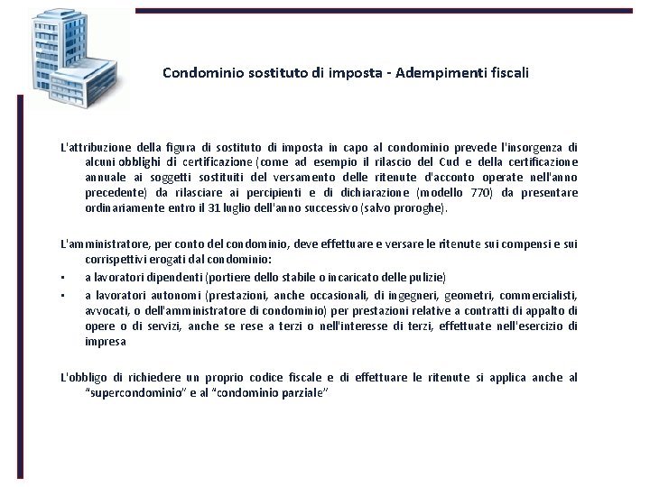 Condominio sostituto di imposta - Adempimenti fiscali L'attribuzione della figura di sostituto di imposta