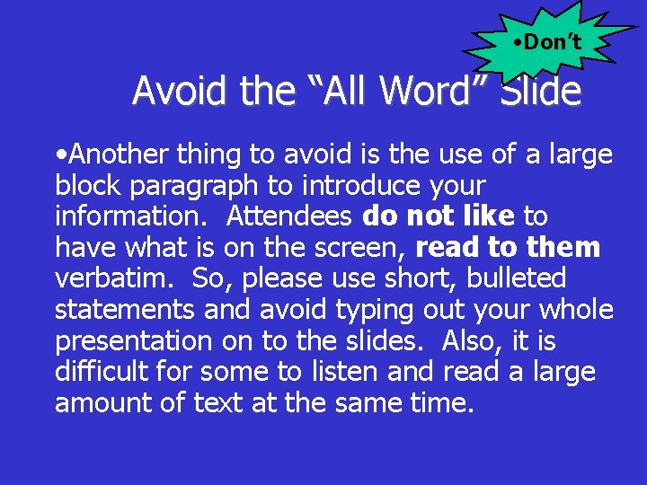  • Don’t Avoid the “All Word” Slide • Another thing to avoid is