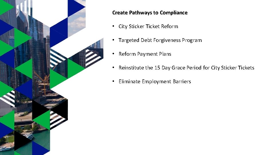 Create Pathways to Compliance • City Sticker Ticket Reform • Targeted Debt Forgiveness Program