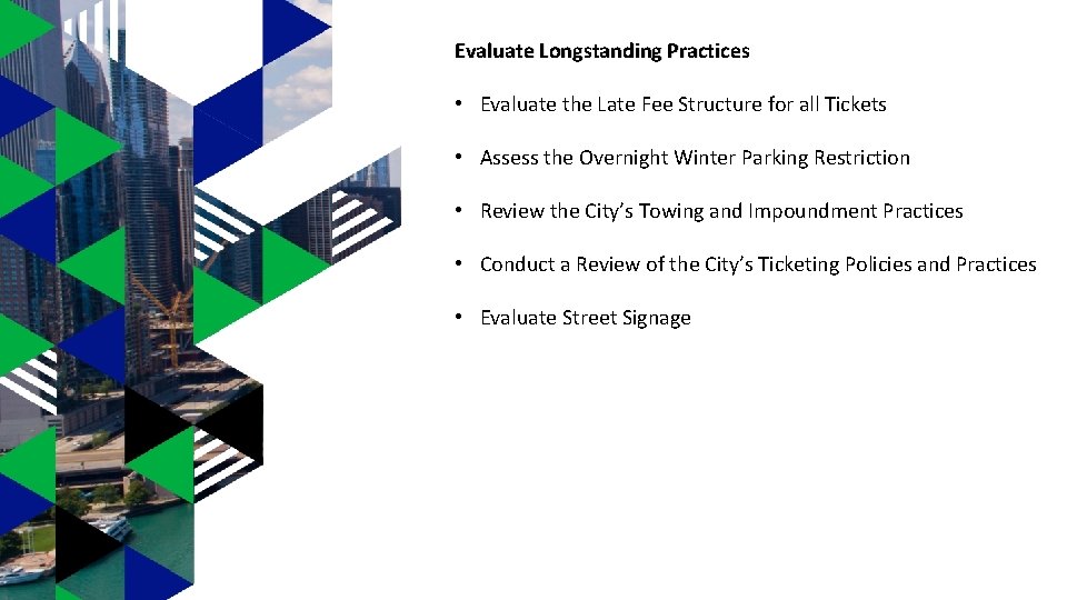 Evaluate Longstanding Practices • Evaluate the Late Fee Structure for all Tickets • Assess