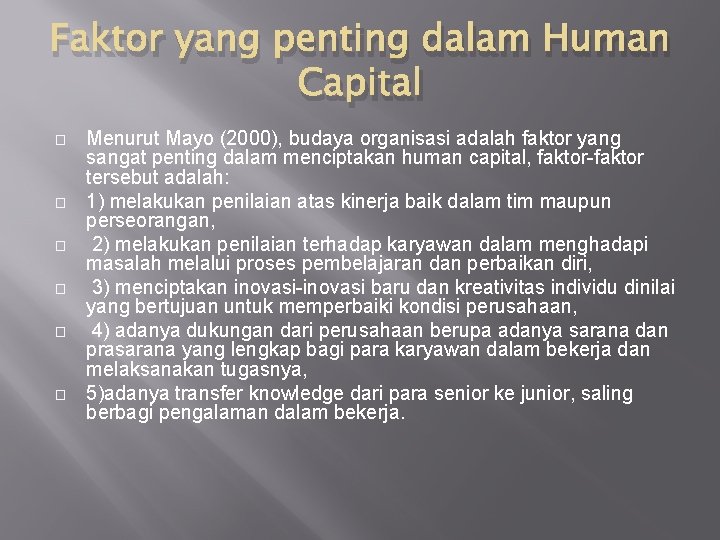 Faktor yang penting dalam Human Capital � � � Menurut Mayo (2000), budaya organisasi