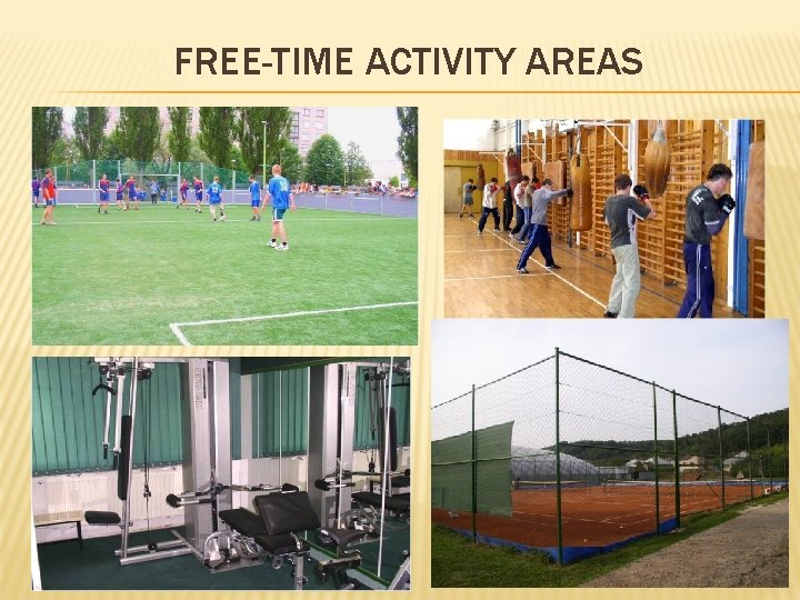 FREE-TIME ACTIVITY AREAS 