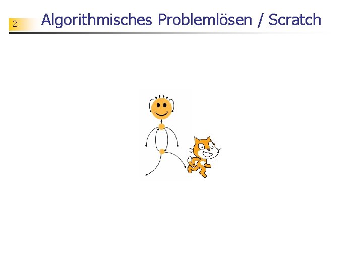 2 Algorithmisches Problemlösen / Scratch 