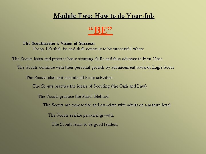 Module Two: How to do Your Job “BE” The Scoutmaster’s Vision of Success: Troop