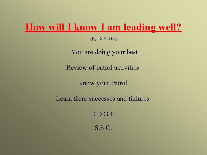 How will I know I am leading well? (Pg 12 PLHB) You are doing