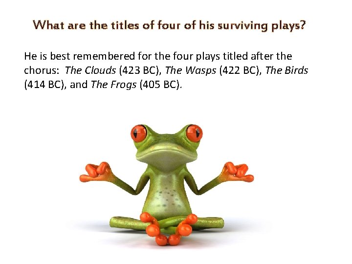 What are the titles of four of his surviving plays? He is best remembered