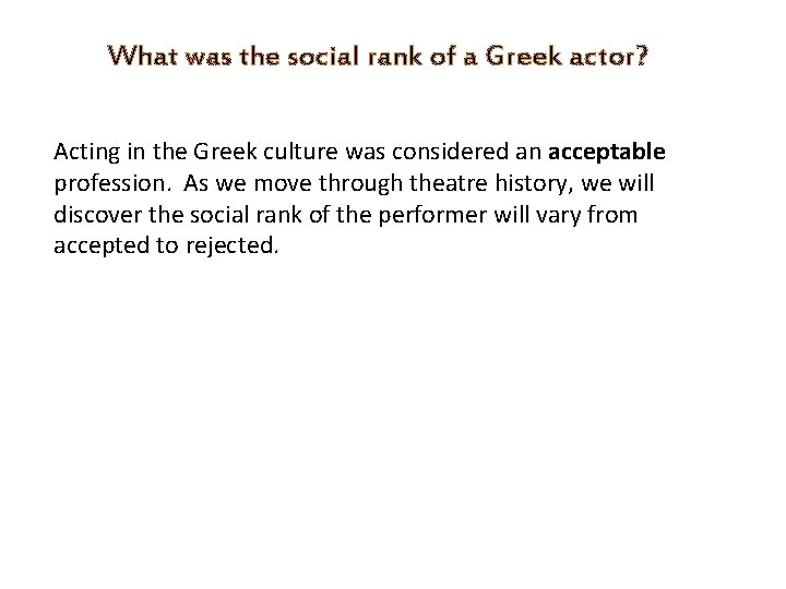 What was the social rank of a Greek actor? Acting in the Greek culture