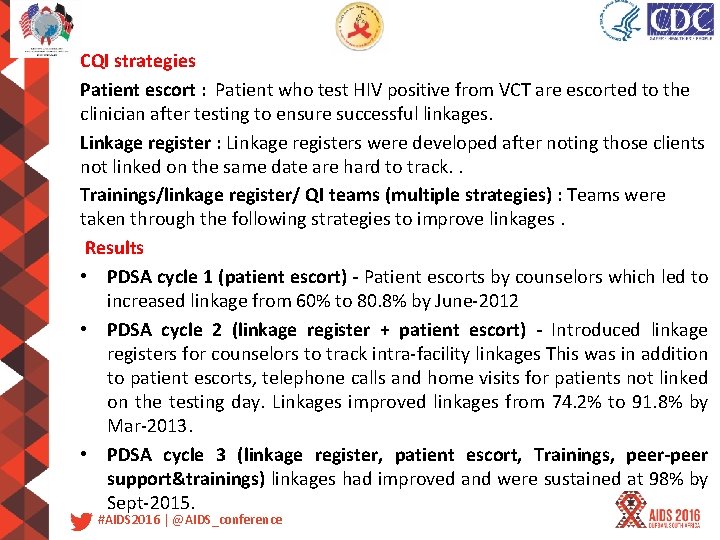 CQI strategies Patient escort : Patient who test HIV positive from VCT are escorted