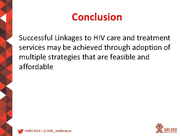 Conclusion Successful Linkages to HIV care and treatment services may be achieved through adoption