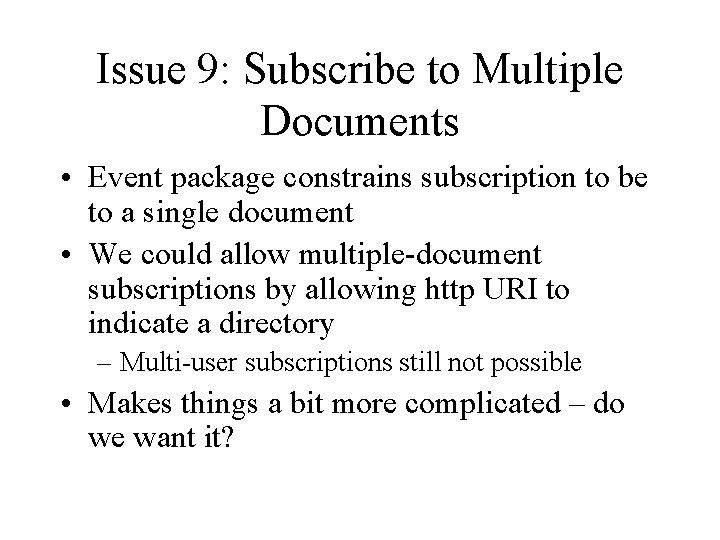 Issue 9: Subscribe to Multiple Documents • Event package constrains subscription to be to