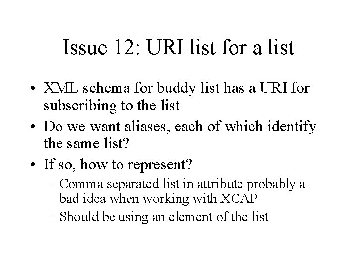 Issue 12: URI list for a list • XML schema for buddy list has