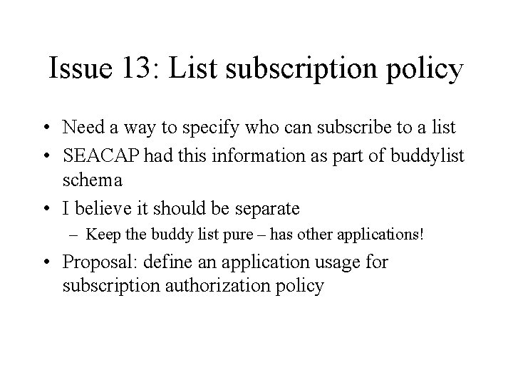 Issue 13: List subscription policy • Need a way to specify who can subscribe