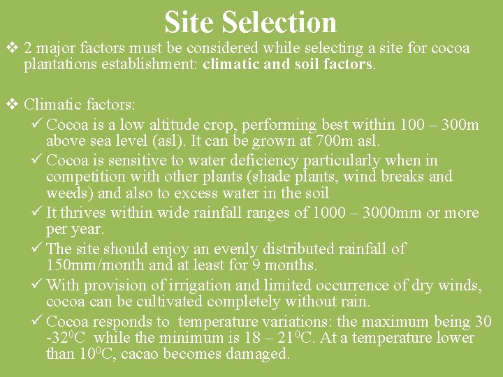 Site Selection v 2 major factors must be considered while selecting a site for