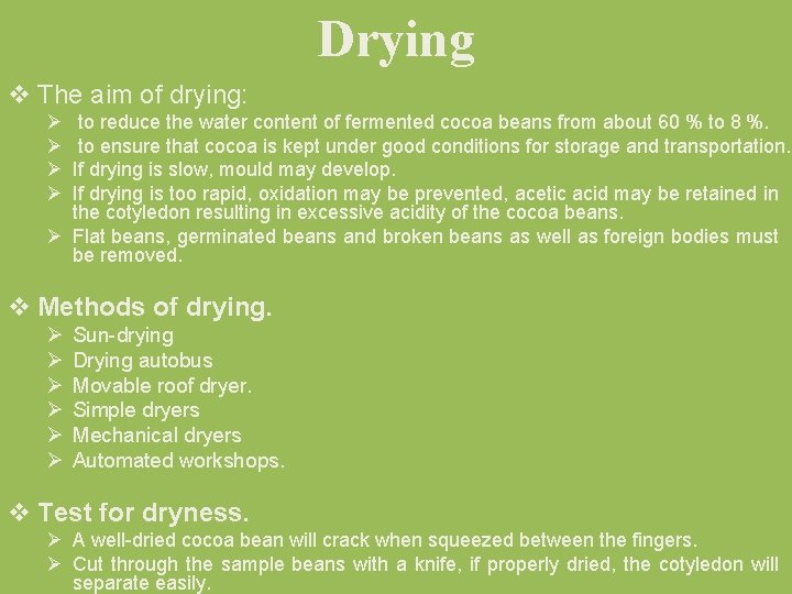Drying v The aim of drying: Ø Ø to reduce the water content of