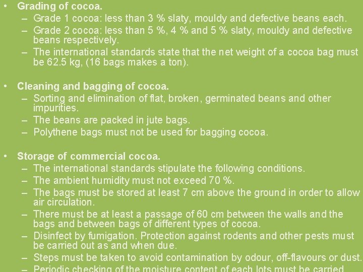  • Grading of cocoa. – Grade 1 cocoa: less than 3 % slaty,