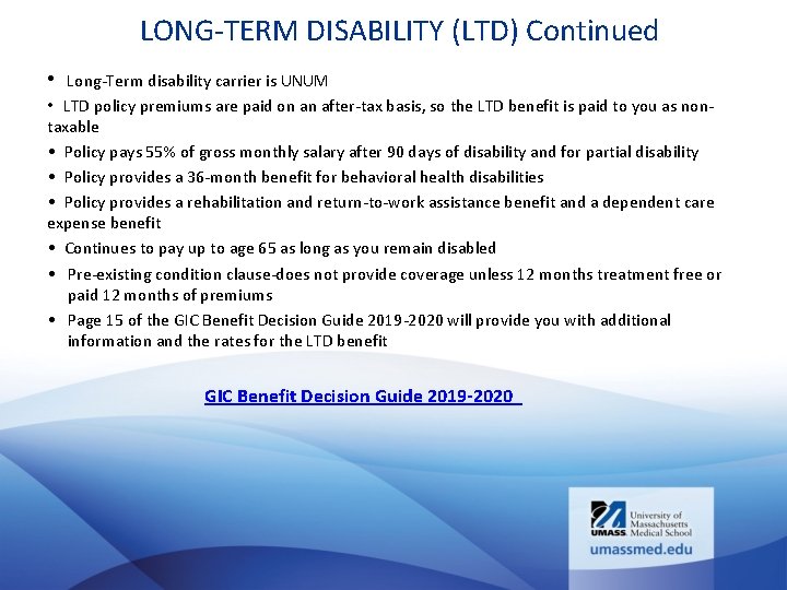 LONG-TERM DISABILITY (LTD) Continued • Long-Term disability carrier is UNUM • LTD policy premiums