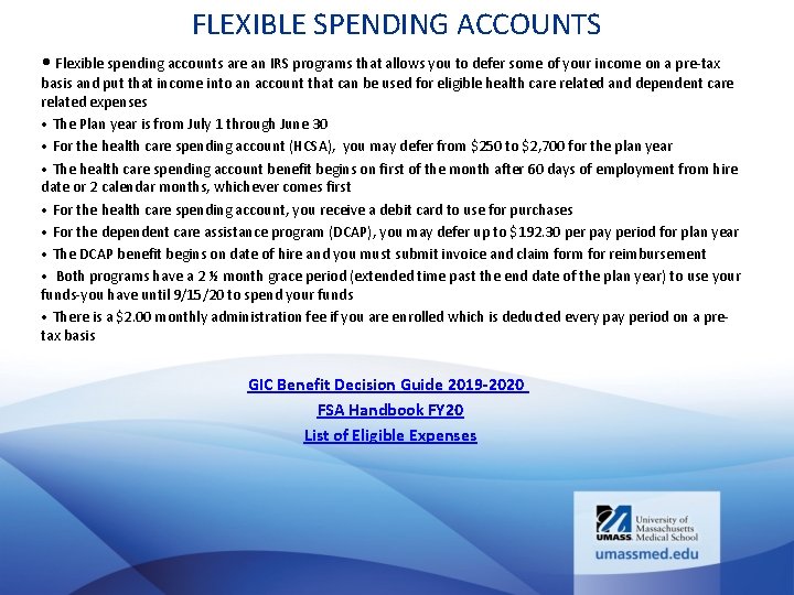 FLEXIBLE SPENDING ACCOUNTS • Flexible spending accounts are an IRS programs that allows you
