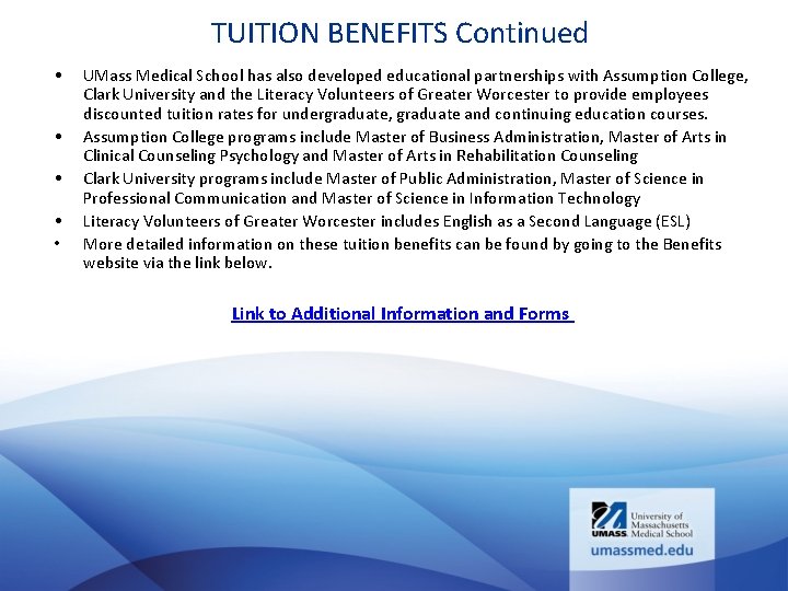 TUITION BENEFITS Continued • • • UMass Medical School has also developed educational partnerships