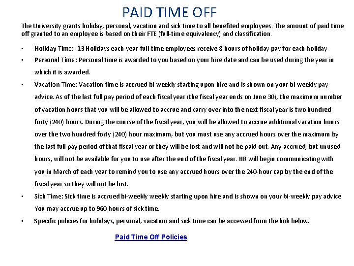 PAID TIME OFF The University grants holiday, personal, vacation and sick time to all