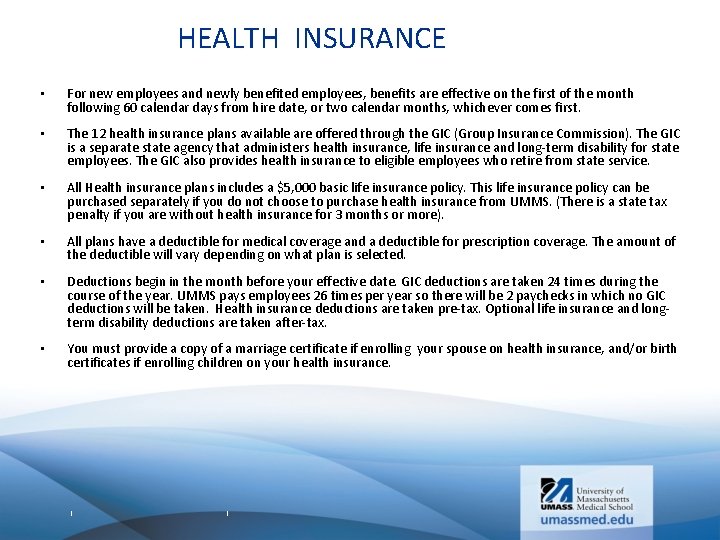 HEALTH INSURANCE • For new employees and newly benefited employees, benefits are effective on