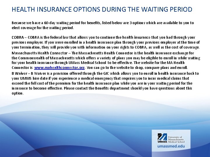 HEALTH INSURANCE OPTIONS DURING THE WAITING PERIOD Because we have a 60 -day waiting