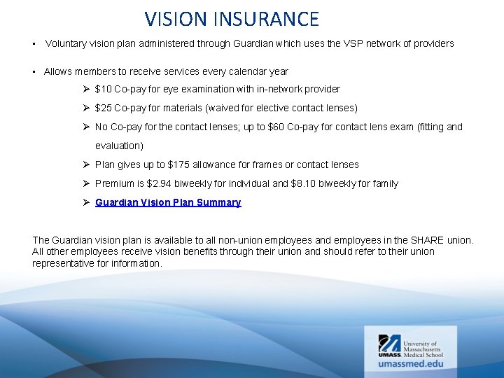 VISION INSURANCE • Voluntary vision plan administered through Guardian which uses the VSP network