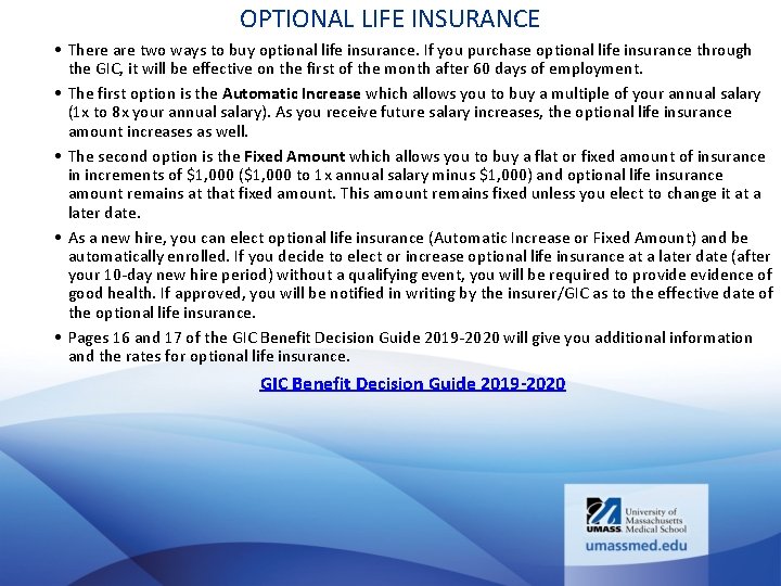 OPTIONAL LIFE INSURANCE • There are two ways to buy optional life insurance. If