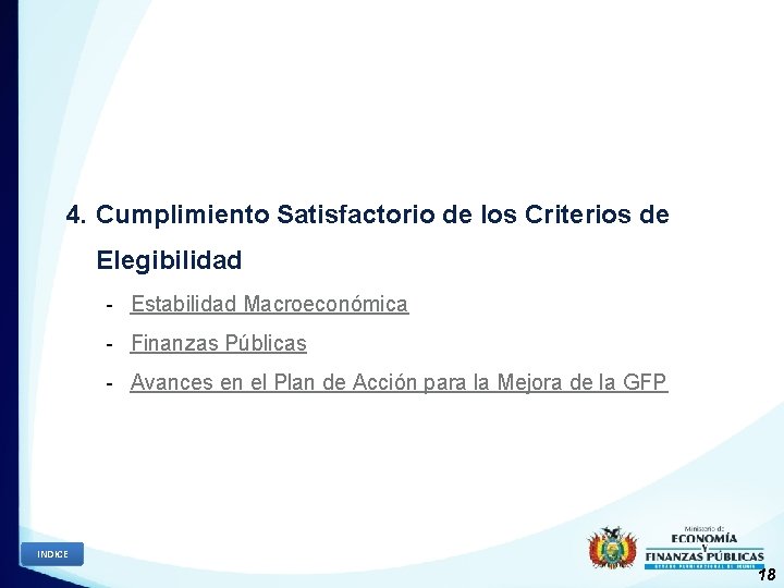 4. Cumplimiento Satisfactorio de los Criterios de Elegibilidad - Estabilidad Macroeconómica - Finanzas Públicas