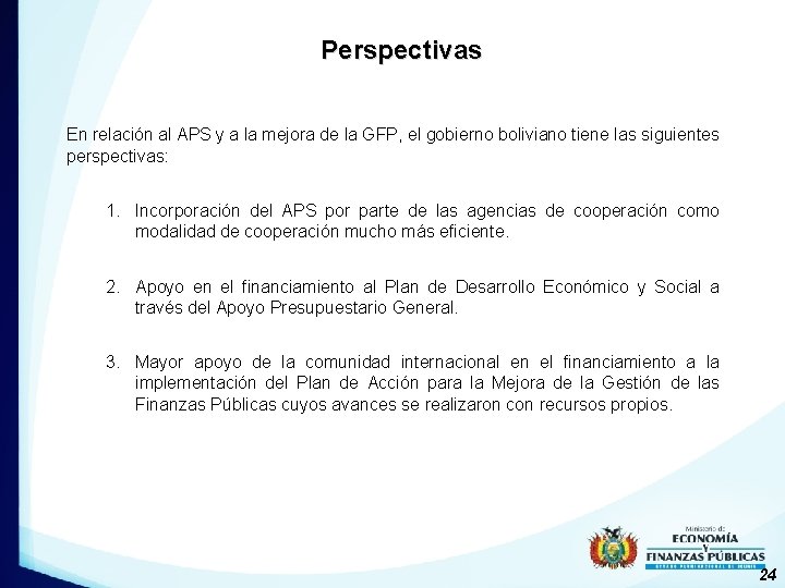 Perspectivas En relación al APS y a la mejora de la GFP, el gobierno