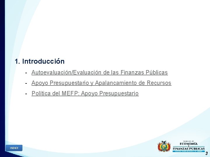 1. Introducción - Autoevaluación/Evaluación de las Finanzas Públicas - Apoyo Presupuestario y Apalancamiento de