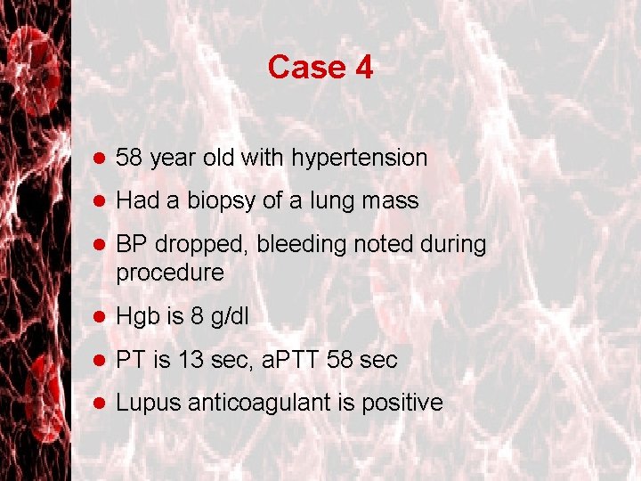 Case 4 l 58 year old with hypertension l Had a biopsy of a