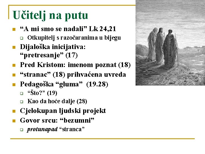 Učitelj na putu n “A mi smo se nadali” Lk 24, 21 q n