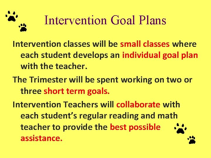 Intervention Goal Plans Intervention classes will be small classes where each student develops an