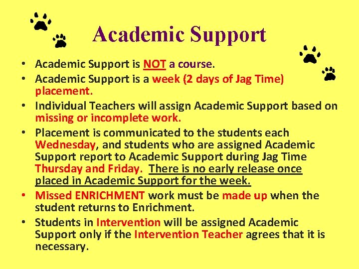 Academic Support • Academic Support is NOT a course. • Academic Support is a