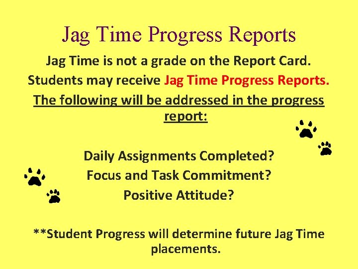 Jag Time Progress Reports Jag Time is not a grade on the Report Card.