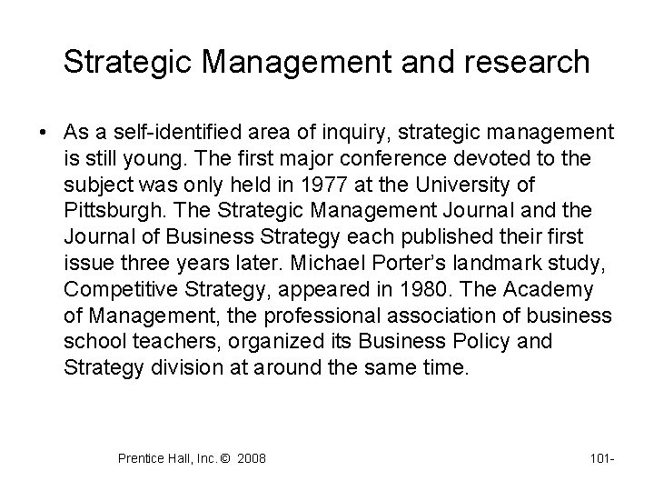 Strategic Management and research • As a self-identified area of inquiry, strategic management is